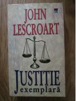 Anticariat: John Lescroart - Justitie exemplara