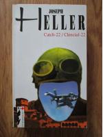 Jospeh Heller - Catch 22. Clenciul 22