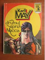 Karl May - Drumul spre Mecca