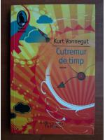 Anticariat: Kurt Vonnegut - Cutremur de timp