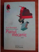 Anticariat: Kurt Vonnegut - Pianul mecanic