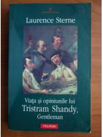 Laurence Sterne - Viata si opiniunile lui Tristram Shandy