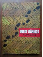 Anticariat: Mihai Stanescu - Pe urmele mele
