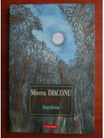 Anticariat: Mircea Diaconu - Sugubina