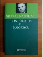 Nicolae Manolescu - Contradictia lui Maiorescu
