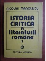 Nicolae Manolescu - Istoria critica a literaturii romane (volumul 1)