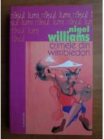 Anticariat: Nigel Williams - Crimele din Wimbledon