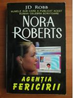 Nora Roberts - Agentia fericirii