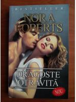 Nora Roberts - Dragoste otravita