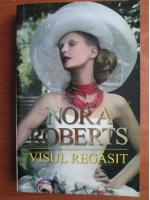 Nora Roberts - Visul regasit