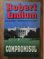 Anticariat: Robert Ludlum - Compromisul