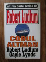 Anticariat: Robert Ludlum, Gayle Lynds - Codul Altman