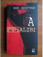 Sue Grafton - A de la alibi