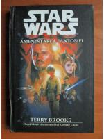 Anticariat: Terry Brooks - Star Wars. Amenintarea fantomei