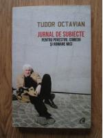 Anticariat: Tudor Octavian - Jurnal de subiecte pentru povestiri, comedii si romane mici