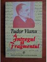 Tudor Vianu - Intregul si fragmentul