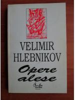 Velimir Hlebnikov - Opere alese