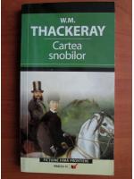 William Thackeray - Cartea snobilor