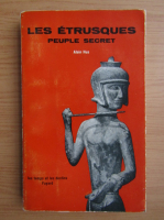 Alain Hus - Les Etrusques. Peuple secret