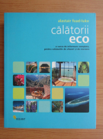 Alastair Fuad Luke - Calatorii eco. O sursa de informare completa, pentru calatoriile de afaceri si de recreere