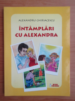 Anticariat: Alexandru Chiriacescu - Intamplari cu Alexandra