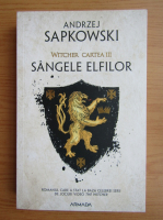 Andrzej Sapkowski - Witcher, volumul 3. Sangele elfilor