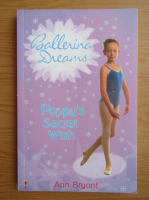 Ann Bryant - Ballerina dreams. Poppy's secret wish