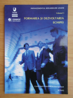 Chris Cornforth - Managementul resurselor umane, volumul 3. Formarea si dezvoltarea echipei