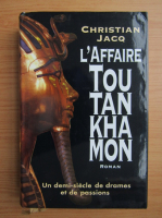 Christian Jacq - L'affaire Toutankhamon