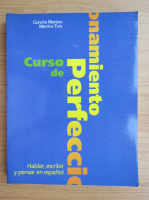 Concha Moreno - Curso de  perfeccionamiento. Hablar, escribir y pensar en espanol