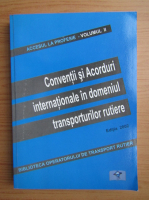 Conventii si Acordul international in domeniul transporturilor rutiere (volumul 2)