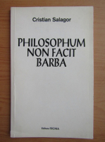 Anticariat: Cristian Salagor - Philosophum non facit barba (editie bilingva)