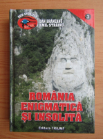 Dan Braneanu - Romania enigmatica si insolita (volumul 1)