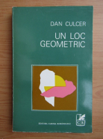 Anticariat: Dan Culcer - Un loc geometric