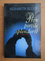 Elisabeth Elliot - Prin portile splendorii