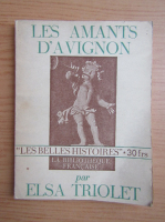 Elsa Triolet - Les amants d'Avignon (1947)