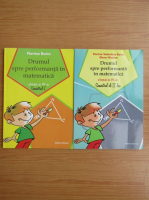 Florina Baciu - Drumul spre performanta in matematica. Clasa a IV-a (2 volume)