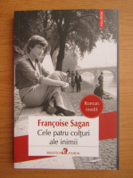 Anticariat: Francoise Sagan - Cele patru colturi ale inimii