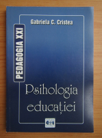 Anticariat: Gabriela C. Cristea - Psihologia educatiei