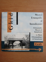 Ghid Muzeul Etnografic al Transilvaniei