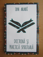 Ibn Arabi - Doctrina si practica spirituala