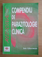 Ion Gherman - Compendiu de parazitologie clinica