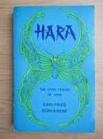 Karlfried Graf Durckheim - Hara, the vital centre of man