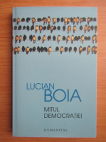 Lucian Boia - Mitul democratiei