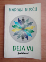 Marian Ruscu - Deja vu. Poeme
