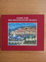 Marie Christine Hugonot - Guide Naif des provinces de France