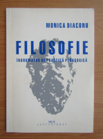 Monica Diaconu - Filosofie. Indrumator de practica pedagogica
