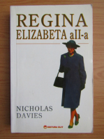Anticariat: Nicholas Davies - Regina Elizabeta a II-a