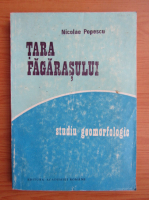 Nicolae Popescu - Tara Fagarasului. Studiu geomorgologic