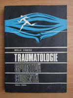 Nicolae Stanescu - Traumatologie sportiva curenta